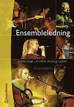 Ensembleledning : ledarskap i mindre musikgrupper | 1:a upplagan