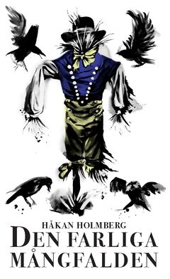 Den farliga mångfalden : Håkan Holmberg | 0:e upplagan