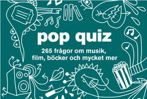 Pop quiz : 265 frågor om musik, film, böcker och mycket mer | 1:a upplagan