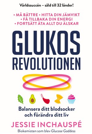 Glukosrevolutionen - balansera ditt blodsocker och förändra ditt liv