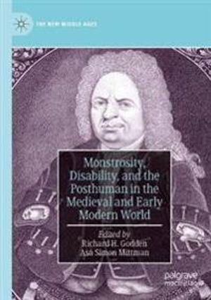 Monstrosity, Disability, and the Posthuman in the Medieval and Early Modern World (The New Middle Ages) | 1:a upplagan