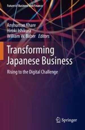 Transforming Japanese Business: Rising to the Digital Challenge (Future of Business and Finance) | 1:a upplagan