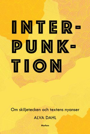 Interpunktion. Om skiljetecken och textens nyanser | 1:a upplagan