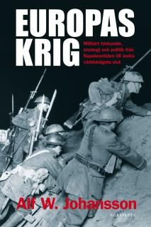 Europas krig: militärt tänkande, strategi och politik från Napoleontiden till andra världskrigets slut | 2:a upplagan