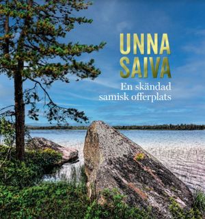 Unna Saiva - en skändad offerplats