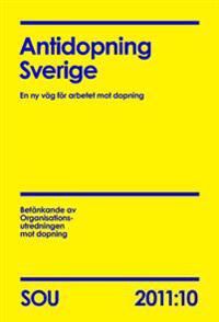 Antidopning Sverige (SOU 2011:10): En ny väg för arbetet mot dopning | 0:e upplagan