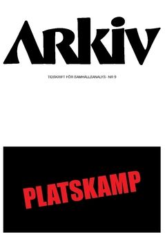 Platskamp : Specialnummer, Arkiv. Tidskrift för samhällsanalys nr 9 | 0:e upplagan