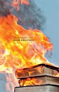 Bränn biblioteken : roman | 1:a upplagan