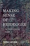 Making sense of heidegger - a paradigm shift