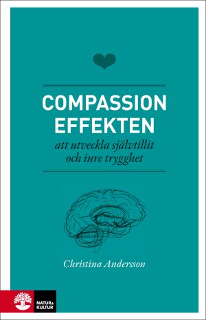 Compassioneffekten - att utveckla självtillit och inre trygghet | 1:a upplagan