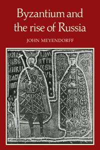 Byzantium and the Rise of Russia | 0:e upplagan