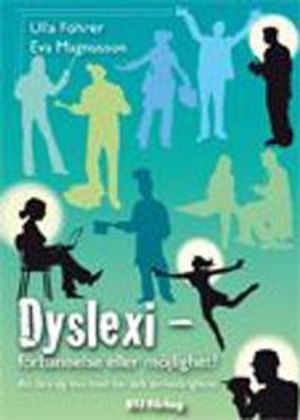 Dyslexi : förbannelse eller möjlighet? : att lära sig leva med läs- och skrivsvårigheter