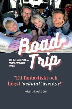 En 63-Dagars Roadtrip med Familjen i USA : ”Ett fantastiskt och högst ’oväntat’ äventyr!” | 0:e upplagan
