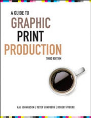 A Guide to Graphic Print Production | 1:a upplagan