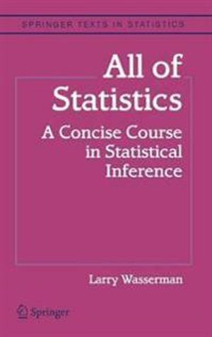 All of Statistics: A Concise Course in Statistical Inference | 1:a upplagan