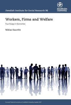 Workers, Firms and Welfare : Four Essays in Economics | 0:e upplagan