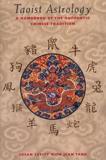 Taoist Astrology: A Handbook For The Authentic Chinese Tradi