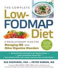 The Complete Low-FODMAP Diet - A Revolutionary Recipe Plan to Relieve Gut Pain and Alleviate IBS and Other Digestive Disorders | 0:e upplagan