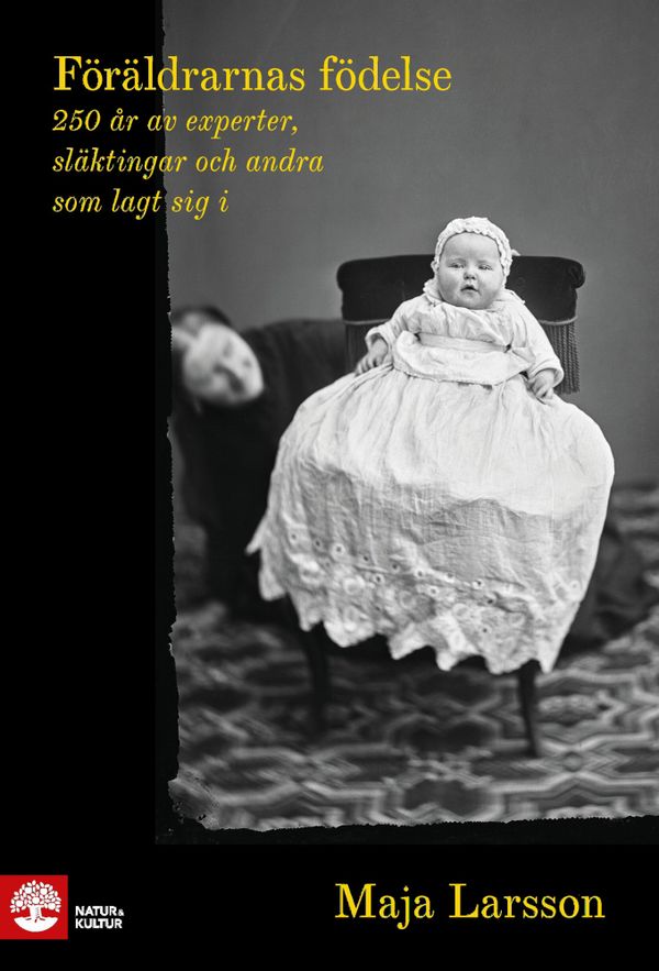 Föräldrarnas födelse : 250 år av experter, släktingar och andra som lagt sig i | 1:a upplagan