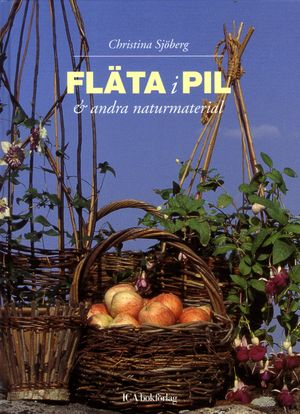 Fläta i pil & andra naturmaterial | 1:a upplagan