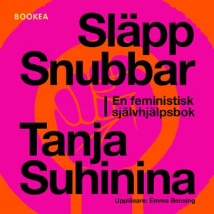 Släpp snubbar - en feministisk självhjälpsbok