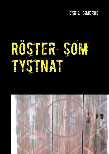 Röster som tystnat : En historia om några av de otaliga människor vars röster nu tystnat. den norrländska byn Bodberg och familj | 1:a upplagan