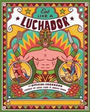 Eat Like a Luchador