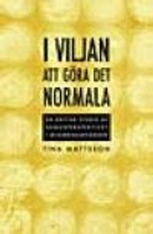 I viljan att göra det normala ; en kritisk studie av genusperspektivet i missbrukarvården |  2:e upplagan