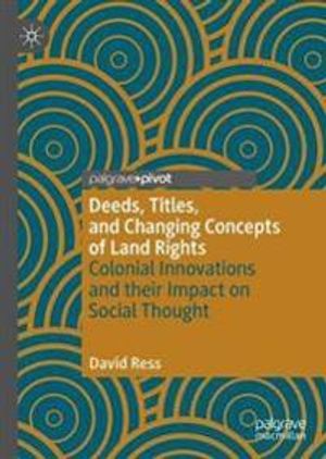 Deeds, Titles, and Changing Concepts of Land Rights | 1:a upplagan