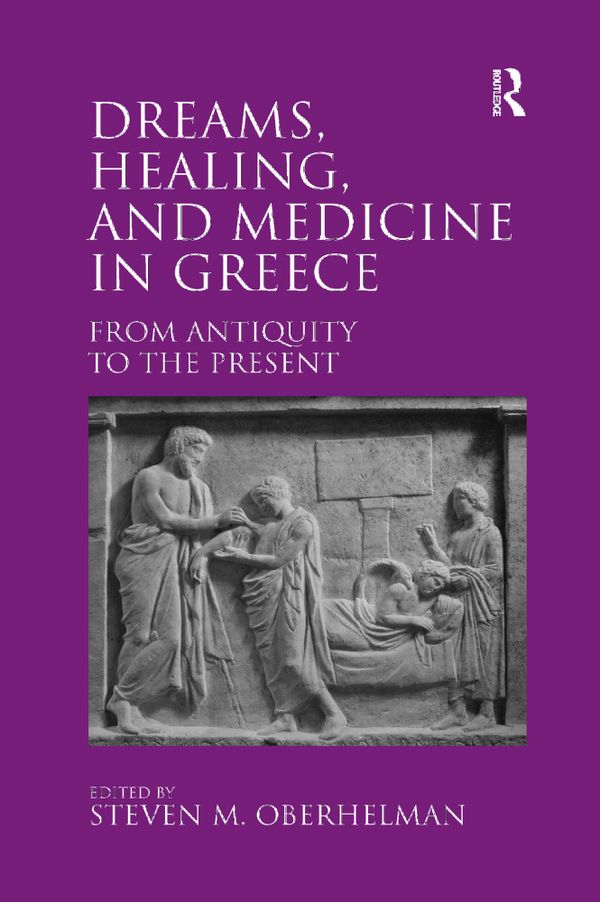 Dreams, Healing, and Medicine in Greece | 1:a upplagan
