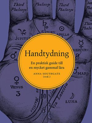 Handtydning : en praktisk guide till en mycket gammal lära | 1:a upplagan