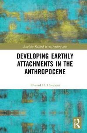 Developing Earthly Attachments in the Anthropocene | 1:a upplagan