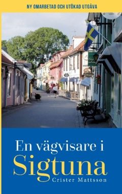 En vägvisare till Sigtuna | 0:e upplagan
