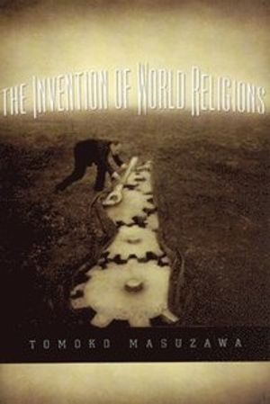 The Invention Of World Religions