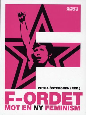 F-ordet : mot en ny feminism | 1:a upplagan