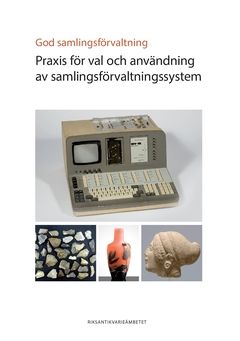 God samlingsförvaltning : Praxis för val och användning av samlingsförvaltningssystem | 0:e upplagan