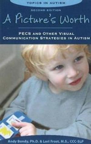 Pictures worth - pecs & other visual communication strategies in autism