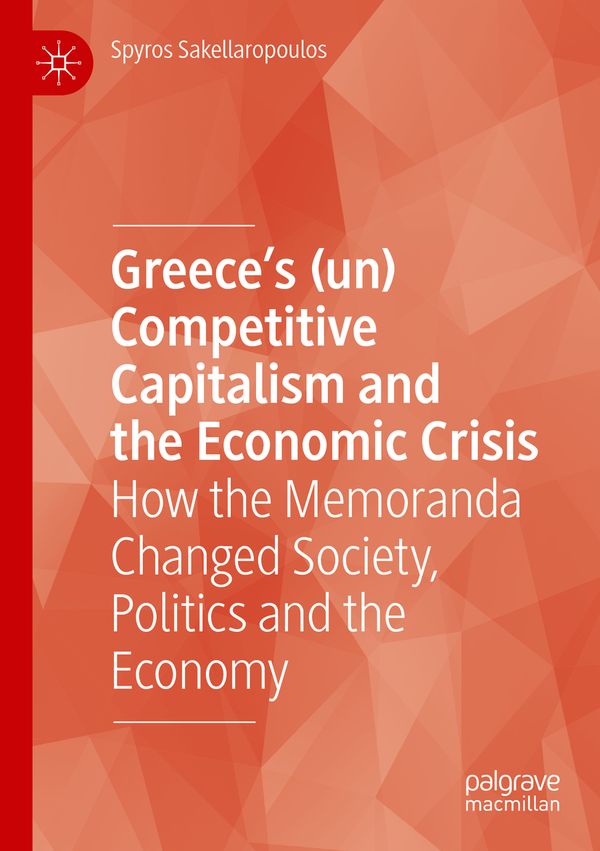 Greece’s (un) Competitive Capitalism and the Economic Crisis | 1:a upplagan