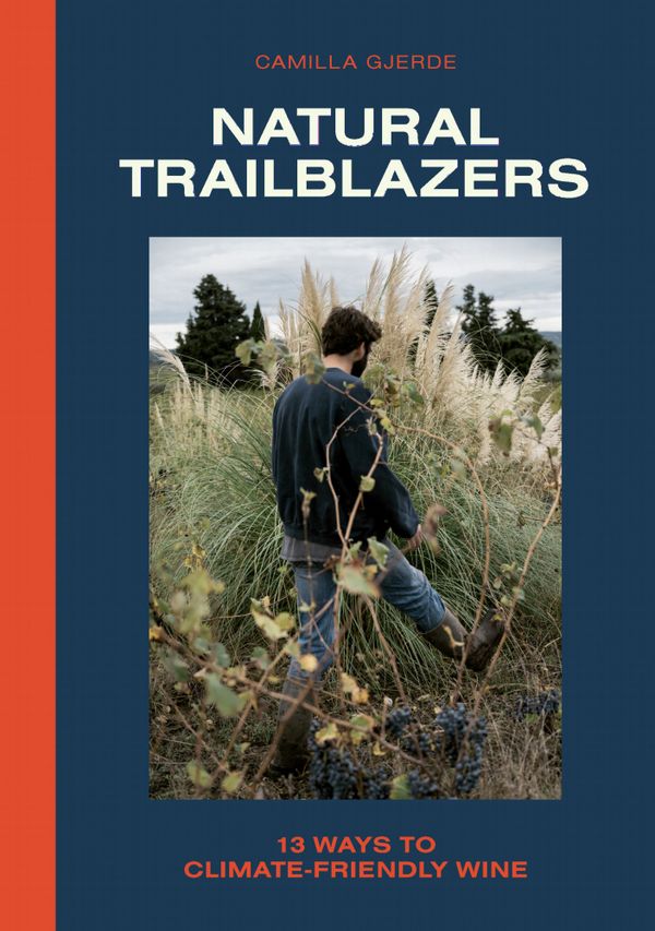 Natural Trailblazers: 13 ways to climate-friendly wine | 0:e upplagan