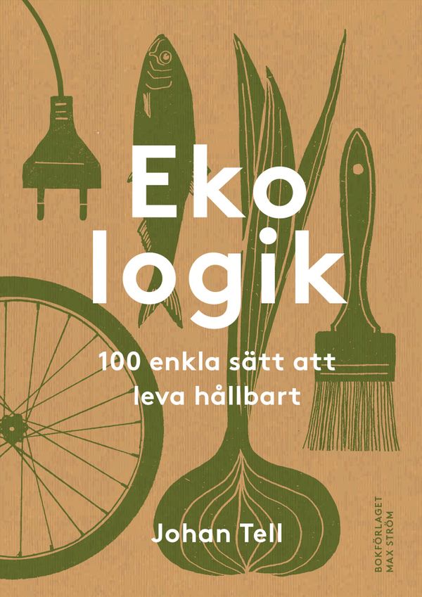 Ekologik : 100 sätt att leva hållbart | 0:e upplagan