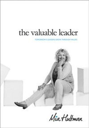 The valuable leader: Tomorrow´s leaders grow through values | 1:a upplagan