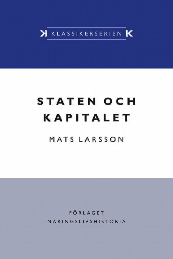 Staten och kapitalet : det svenska finansiella systemet under 1900-talet | 0:e upplagan