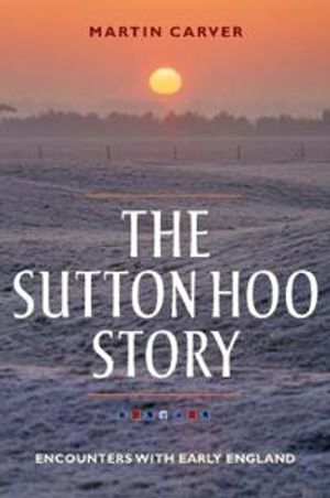 The Sutton Hoo Story