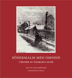 Södermalm med omnejd i bilder av Charles Lachs | 1:a upplagan