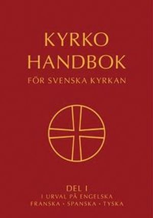 Kyrkohandbok för Sv. kyrkan del 1 i urval på eng, fr, sp, ty | 1:a upplagan