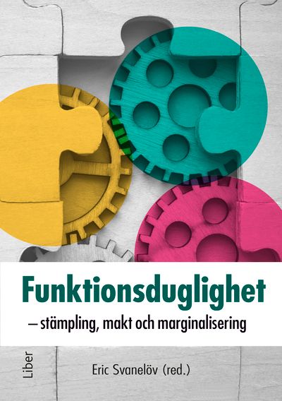 Funktionsduglighet : stämpling, makt och marginalisering | 1:a upplagan