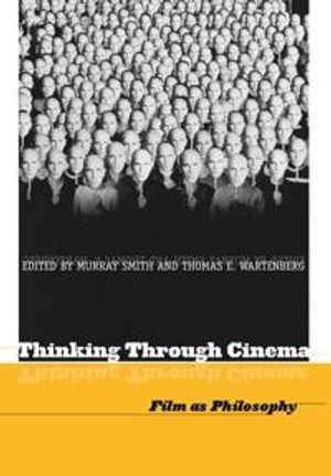 Thinking Through Cinema: Film as Philosophy | 1:a upplagan