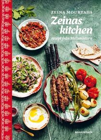 Zeinas kitchen : Recept från Mellanöstern