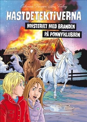 Hästdetektiverna. Mysteriet med branden på ponnyklubben