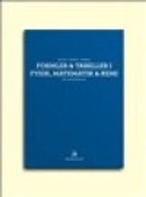 Formler & tabeller i fysik, matematik & kemi för gymnasieskolan | 9:e upplagan